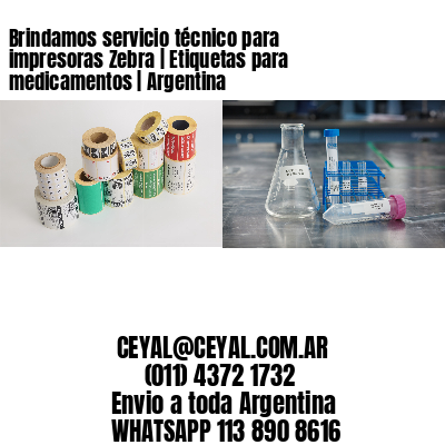 Brindamos servicio técnico para impresoras Zebra | Etiquetas para medicamentos | Argentina