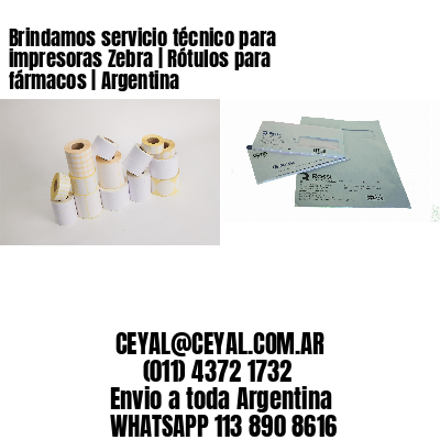 Brindamos servicio técnico para impresoras Zebra | Rótulos para fármacos | Argentina