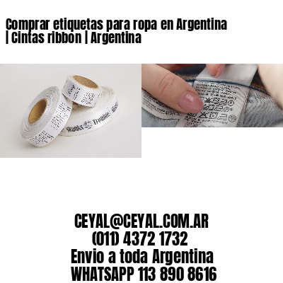 Comprar etiquetas para ropa en Argentina | Cintas ribbon | Argentina