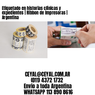 Etiquetado en historias clínicas y expedientes | Ribbon de impresoras | Argentina