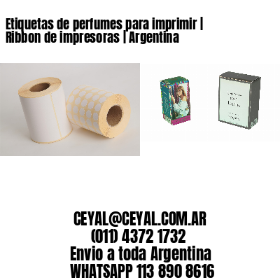 Etiquetas de perfumes para imprimir | Ribbon de impresoras | Argentina