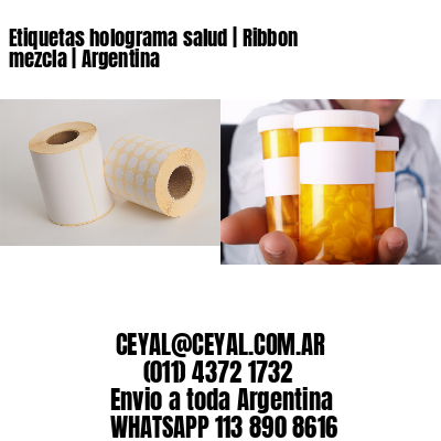 Etiquetas holograma salud | Ribbon mezcla | Argentina