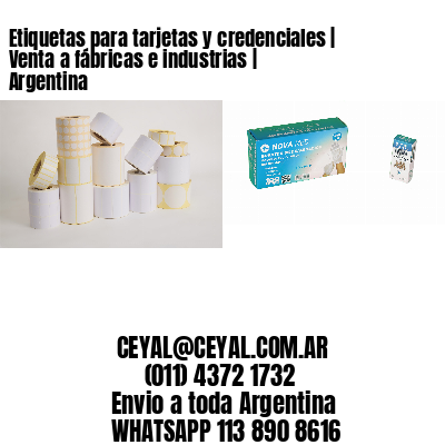 Etiquetas para tarjetas y credenciales | Venta a fábricas e industrias | Argentina
