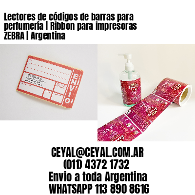 Lectores de códigos de barras para perfumería | Ribbon para impresoras ZEBRA | Argentina