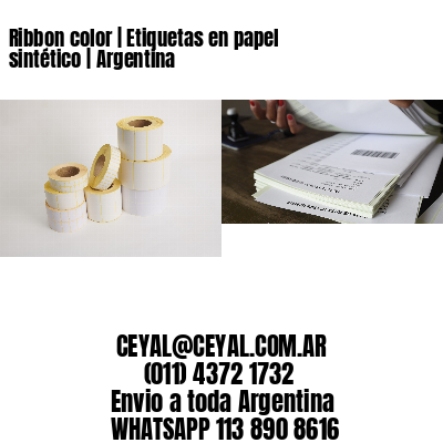 Ribbon color | Etiquetas en papel sintético | Argentina
