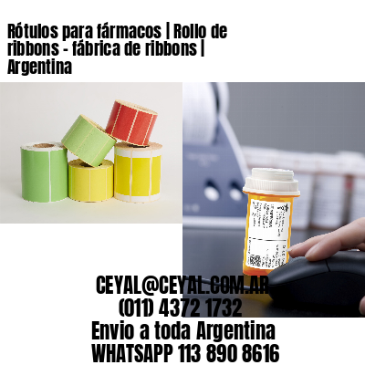 Rótulos para fármacos | Rollo de ribbons - fábrica de ribbons | Argentina