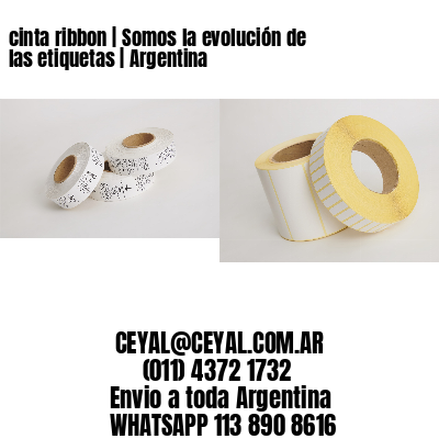 cinta ribbon | Somos la evolución de las etiquetas | Argentina