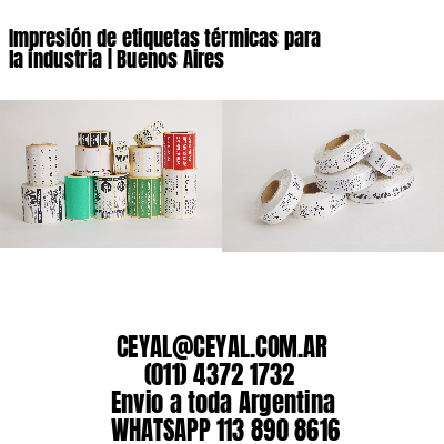 Impresión de etiquetas térmicas para la industria | Buenos Aires