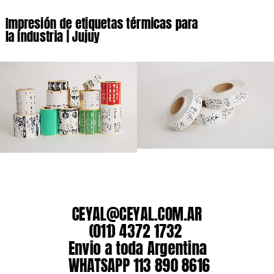 Impresión de etiquetas térmicas para la industria | Jujuy