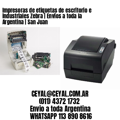 Impresoras de etiquetas de escritorio e industriales Zebra | Envíos a toda la Argentina | San Juan