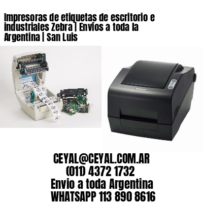Impresoras de etiquetas de escritorio e industriales Zebra | Envíos a toda la Argentina | San Luis