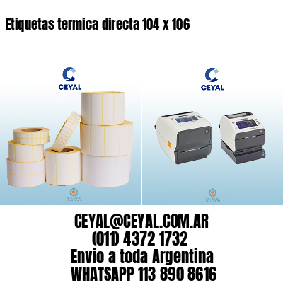 Etiquetas termica directa 104 x 106