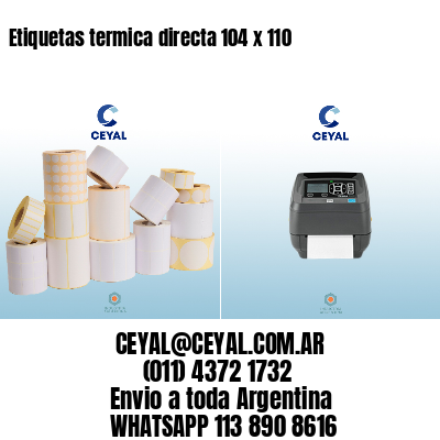 Etiquetas termica directa 104 x 110