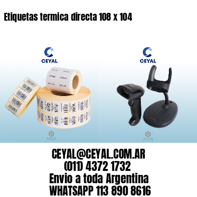 Etiquetas termica directa 108 x 104