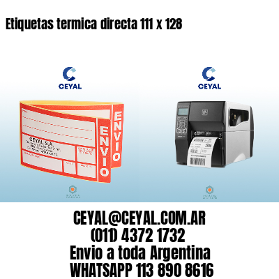 Etiquetas termica directa 111 x 128