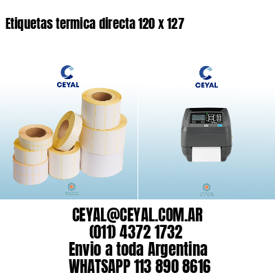 Etiquetas termica directa 120 x 127