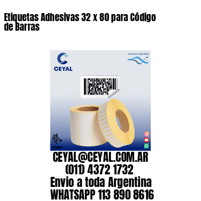 Etiquetas Adhesivas 32 x 80 para Código de Barras