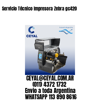 Servicio Técnico Impresora Zebra gc420