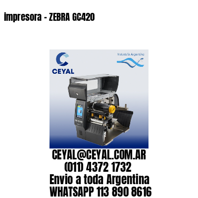 impresora - ZEBRA GC420