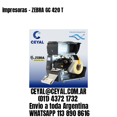 impresoras – ZEBRA GC 420 T
