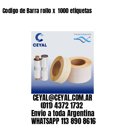 Codigo de Barra rollo x  1000 etiquetas