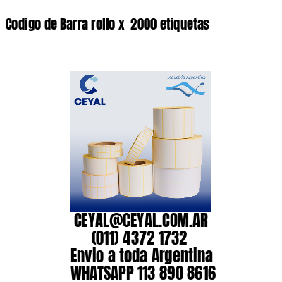 Codigo de Barra rollo x  2000 etiquetas