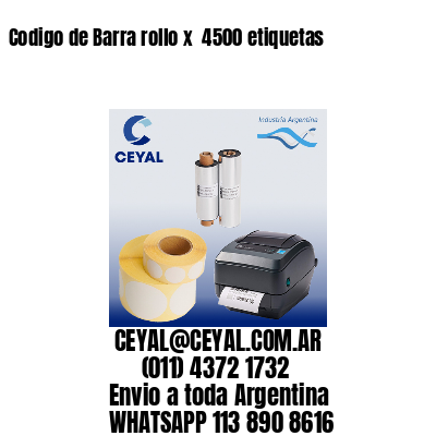 Codigo de Barra rollo x  4500 etiquetas