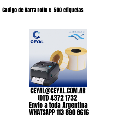 Codigo de Barra rollo x  500 etiquetas