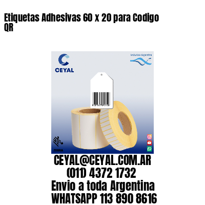 Etiquetas Adhesivas 60 x 20 para Codigo QR