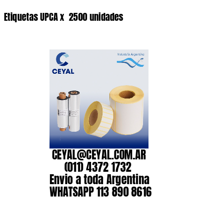 Etiquetas UPCA x  2500 unidades