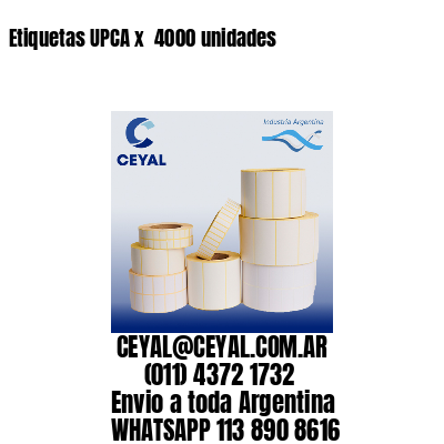 Etiquetas UPCA x  4000 unidades