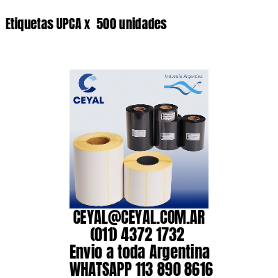 Etiquetas UPCA x  500 unidades