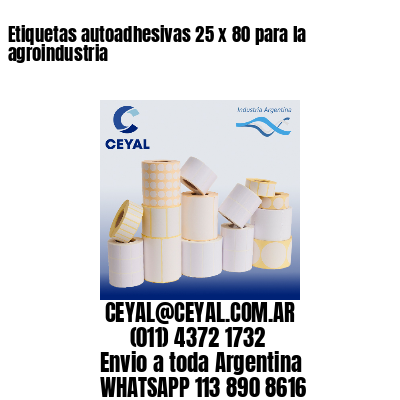 Etiquetas autoadhesivas 25 x 80 para la agroindustria