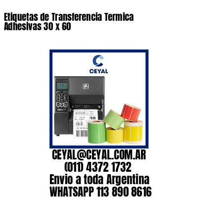 Etiquetas de Transferencia Termica Adhesivas 30 x 60