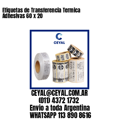 Etiquetas de Transferencia Termica Adhesivas 60 x 20