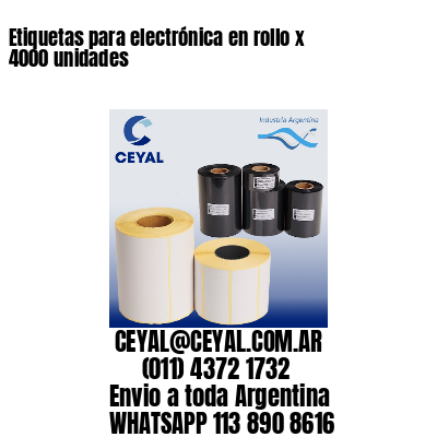 Etiquetas para electrónica en rollo x 4000 unidades