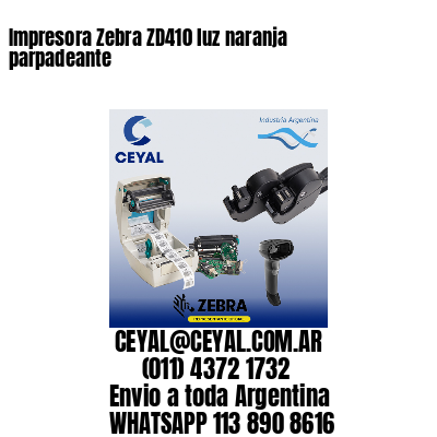 Impresora Zebra ZD410 luz naranja parpadeante