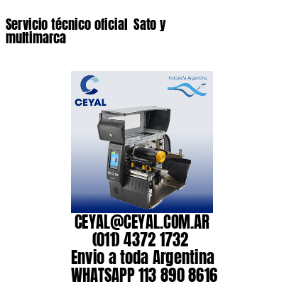 Servicio técnico oficial  Sato y multimarca