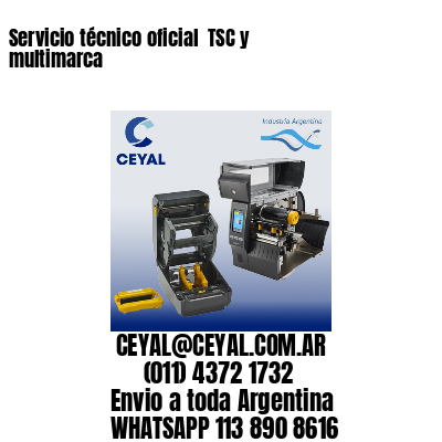 Servicio técnico oficial  TSC y multimarca