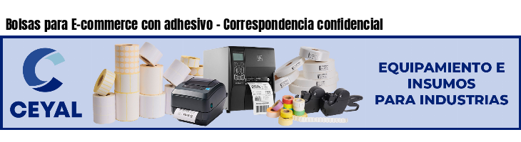 Bolsas para E-commerce con adhesivo - Correspondencia confidencial