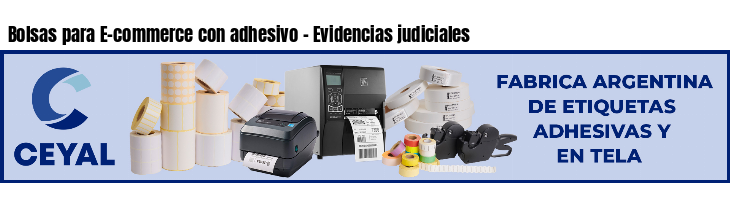 Bolsas para E-commerce con adhesivo - Evidencias judiciales