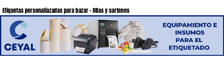 Etiquetas personaliazadas para bazar - Ollas y sartenes