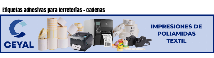 Etiquetas adhesivas para ferreterías - cadenas