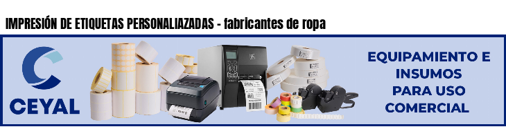 IMPRESIÓN DE ETIQUETAS PERSONALIAZADAS - fabricantes de ropa