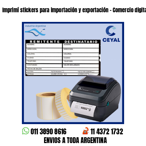 Imprimí stickers para importación y exportación – Comercio digital