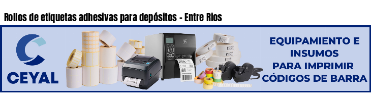 Rollos de etiquetas adhesivas para depósitos - Entre Rios