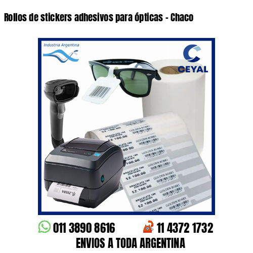 Rollos de stickers adhesivos para ópticas - Chaco