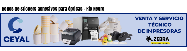 Rollos de stickers adhesivos para ópticas - Rio Negro