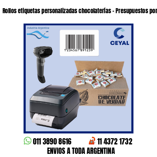 Rollos etiquetas personalizadas chocolaterías – Presupuestos por whatsapp!