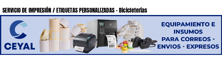 SERVICIO DE IMPRESIÓN / ETIQUETAS PERSONALIZADAS - Bicicleterías